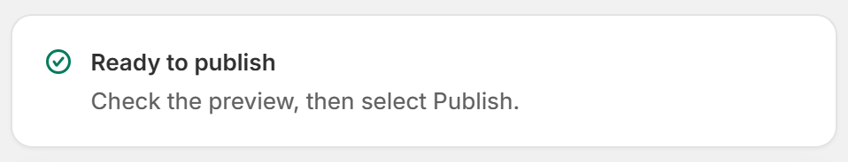 Ready to publish card telling you to check the preview and publish